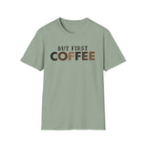 But First Coffee Softstyle T-Shirt - Perfect for Coffee Lovers