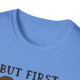 But First Coffee Softstyle T-Shirt - Perfect for Coffee Lovers