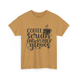 Coffee Scrubs and Rubber Gloves Unisex Heavy Cotton Tee