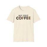 But First Coffee Softstyle T-Shirt - Perfect for Coffee Lovers
