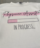 Physician Assistant In Progress Long Sleeve Tee