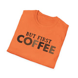 But First Coffee Softstyle T-Shirt - Perfect for Coffee Lovers
