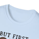 But First Coffee Softstyle T-Shirt - Perfect for Coffee Lovers