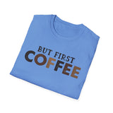 But First Coffee Softstyle T-Shirt - Perfect for Coffee Lovers