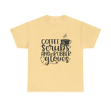 Coffee Scrubs and Rubber Gloves Unisex Heavy Cotton Tee