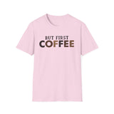 But First Coffee Softstyle T-Shirt - Perfect for Coffee Lovers