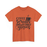 Coffee Scrubs and Rubber Gloves Unisex Heavy Cotton Tee
