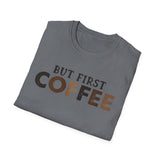 But First Coffee Softstyle T-Shirt - Perfect for Coffee Lovers