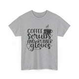 Coffee Scrubs and Rubber Gloves Unisex Heavy Cotton Tee