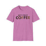 But First Coffee Softstyle T-Shirt - Perfect for Coffee Lovers