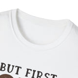 But First Coffee Softstyle T-Shirt - Perfect for Coffee Lovers