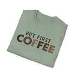 But First Coffee Softstyle T-Shirt - Perfect for Coffee Lovers