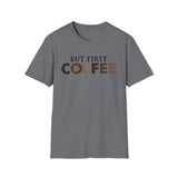 But First Coffee Softstyle T-Shirt - Perfect for Coffee Lovers