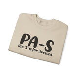 PA-S Crewneck Sweatshirt — "The 'S' is for Stressed" Funny Casual Pullover